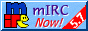 Download mIRC Now!